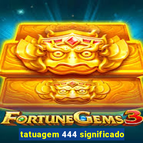 tatuagem 444 significado